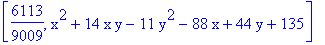 [6113/9009, x^2+14*x*y-11*y^2-88*x+44*y+135]